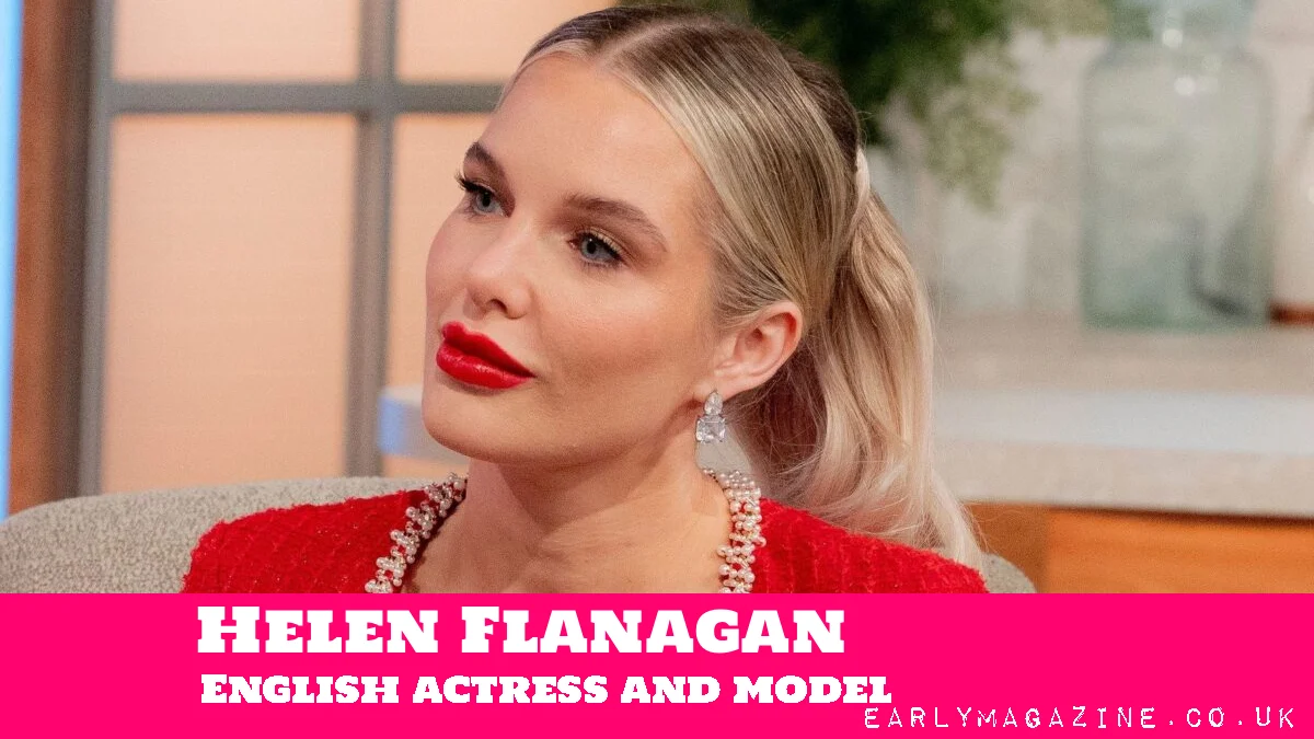How Helen Flanagan Built Her $4M Net Worth by 2025